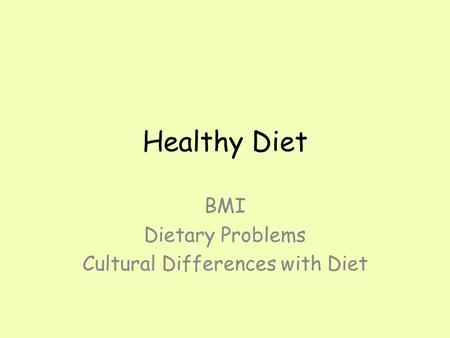 Healthy Diet BMI Dietary Problems Cultural Differences with Diet.
