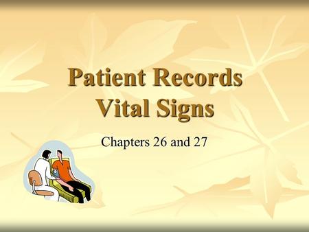 Patient Records Vital Signs Chapters 26 and 27. Privacy Policy HIPAA HIPAA Requires that all dental practices have a written privacy policy Requires that.
