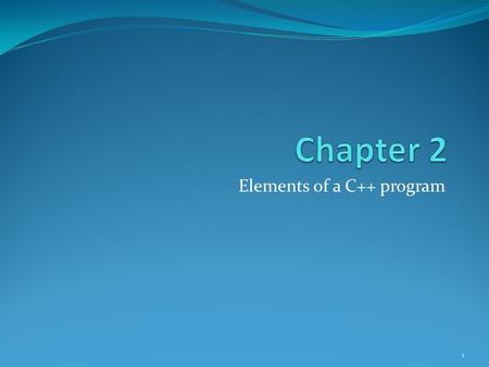 Elements of a C++ program 1. Review Algorithms describe how to solve a problem Structured English (pseudo-code) Programs form that can be translated into.
