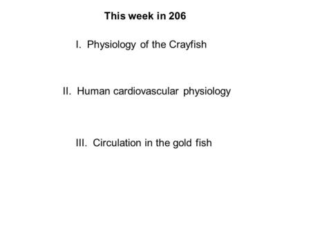 This week in 206 I.  Physiology of the Crayfish