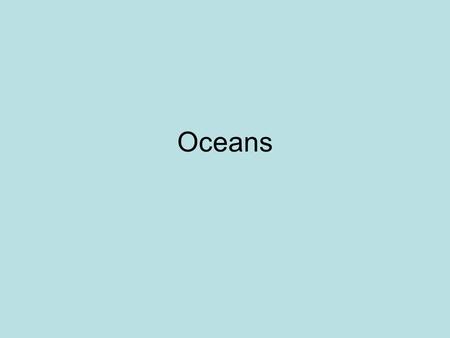 Oceans. Vitally Important to Our Planet Ocean conveyor (current) regulates world temperatures by transporting heat from tropical regions to northern regions.
