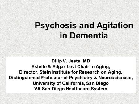 Psychosis and Agitation in Dementia