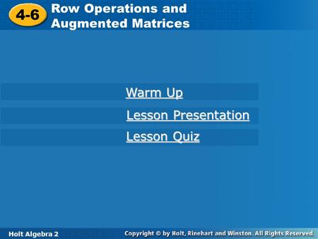 4-6 Row Operations and Augmented Matrices Warm Up Lesson Presentation