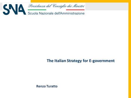The Italian Strategy for E-government Renzo Turatto.