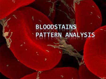 Bloodstains Pattern Analysis