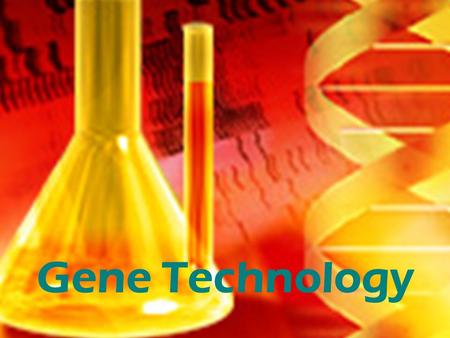 Gene Technology. I. Genetic Engineering A.Basic Steps of Genetic Engineering Manipulation 1. Genetic Engineering – Manipulation of DNA for practical purposes.
