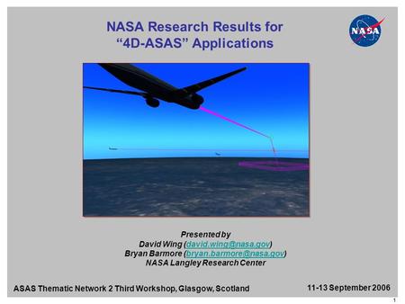 1 Presented by David Wing Bryan Barmore NASA Langley Research