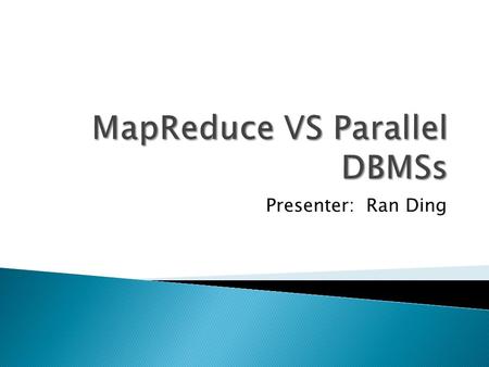 MapReduce VS Parallel DBMSs