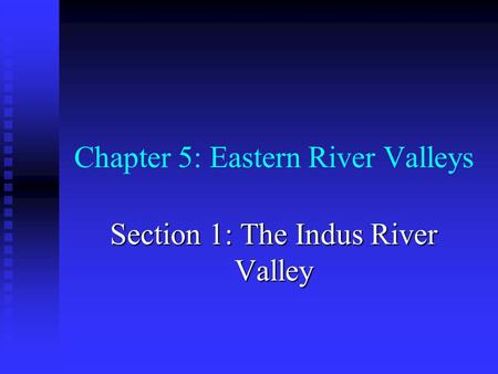 Chapter 5: Eastern River Valleys