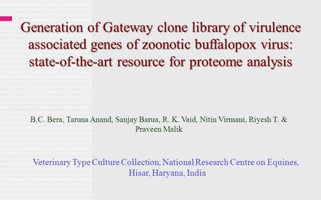 Generation of Gateway clone library of virulence associated genes of zoonotic buffalopox virus: state-of-the-art resource for proteome analysis Veterinary.