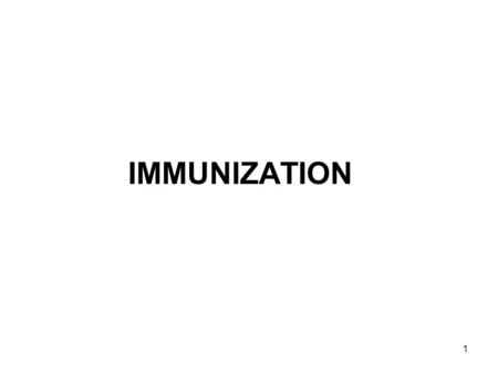 1 IMMUNIZATION. 2 Immunization is a means of providing specific protection against many common and damaging pathogens by stimulating an organism's immune.