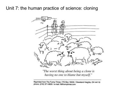 Unit 7: the human practice of science: cloning