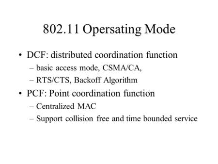 Opersating Mode DCF: distributed coordination function