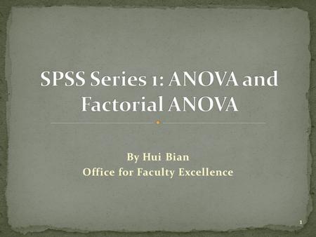 SPSS Series 1: ANOVA and Factorial ANOVA