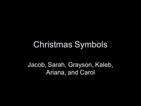 Jacob, Sarah, Grayson, Kaleb, Ariana, and Carol