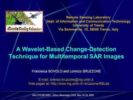 MULTITEMP 2005 – Biloxi, Mississippi, USA, May 16-18, 2005 Remote Sensing Laboratory Dept. of Information and Communication Technology University of Trento.