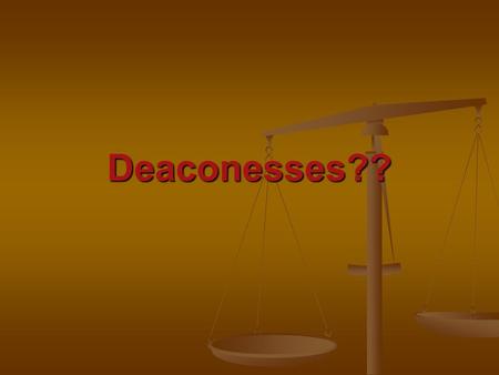 Deaconesses??.