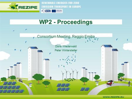 WP2 - Proceedings Consortium Meeting, Reggio Emilia Doris Wiederwald Peter Wintersteller.