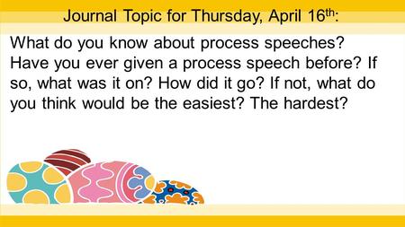 Journal Topic for Thursday, April 16th: