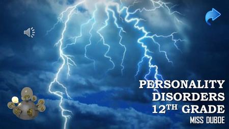 PERSONALITY DISORDERS 12 TH GRADE MISS DUBOE MAIN MENU Click on any Psychological Personality Disorder picture to learn more about it! Antisocial Personality.