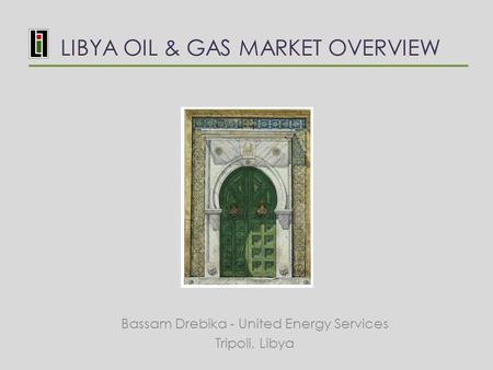 LIBYA OIL & GAS MARKET OVERVIEW