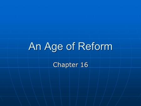 An Age of Reform Chapter 16. The Early 1900’s Exciting time for America Exciting time for America Honest citizens could make changes for the better. Honest.