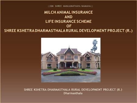 SHREE KSHETRA DHARMASTHALA RURAL DEVELOPMENT PROJECT (R.) Dharmasthala.