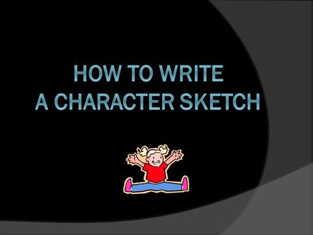 How to write a Character sketch