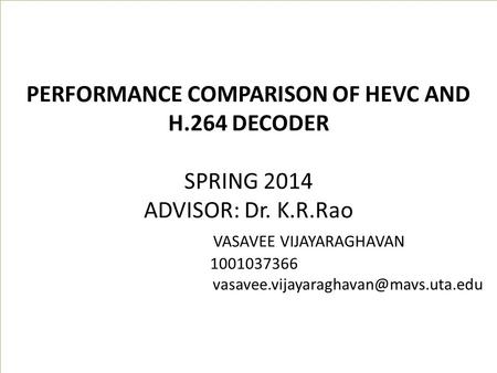PERFORMANCE COMPARISON OF HEVC AND H