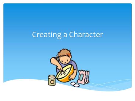 Creating a Character.