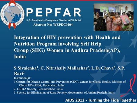 Integration of HIV prevention with Health and Nutrition Program involving Self Help Group (SHG) Women in Andhra Pradesh(AP), India S Sivalenka 1, C. Nitrahally.