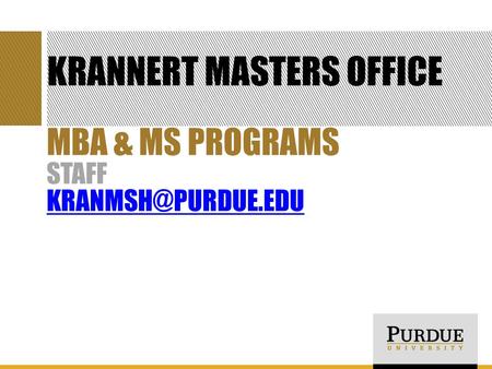 KRANNERT MASTERS OFFICE MBA & MS PROGRAMS STAFF