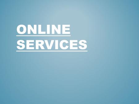 ONLINE SERVICES. An online service is a person or company offering help or a product via the internet. DEFINITION.