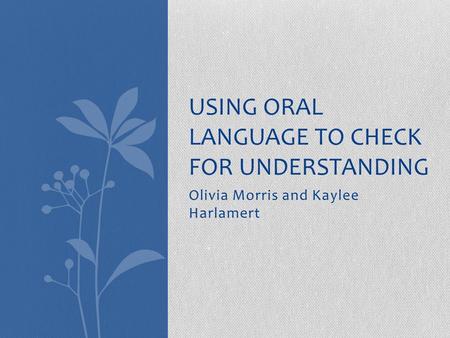 Using Oral Language to Check for understanding