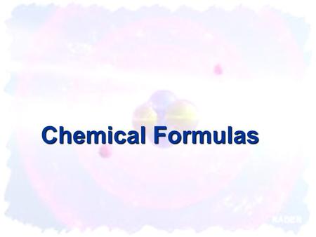 Chemical Formulas. Chemical Formula: An easy way for scientist to describe a molecule using the element symbols. H2OH2O C0 2 NaCl.