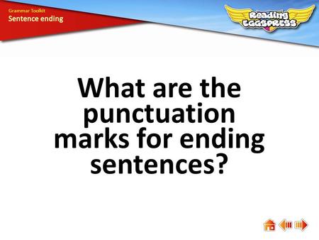 What are the punctuation marks for ending sentences? Grammar Toolkit.