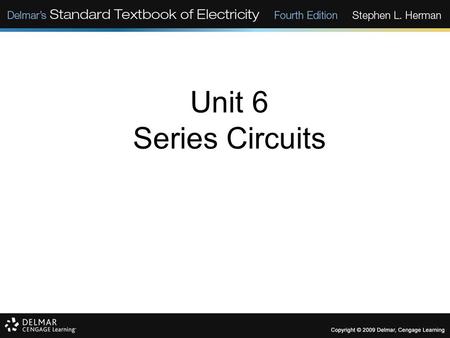 Unit 6 Series Circuits.