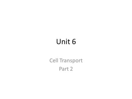 Unit 6 Cell Transport Part 2. Facilitated Diffusion  Carrier protein in the cell membrane is needed to help move a specific molecule across  Facilitated.