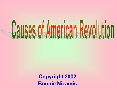 Copyright 2002 Bonnie Nizamis. Important people Important Locations Acts and laws Steps to Rev. 100 200 100 300 200 400 300 500 400 500 FINALFINAL.