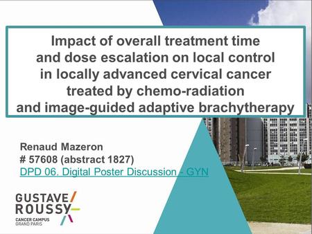 Impact of overall treatment time and dose escalation on local control in locally advanced cervical cancer treated by chemo-radiation and image-guided adaptive.