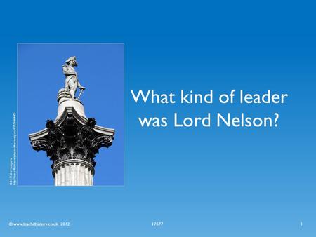 What kind of leader was Lord Nelson? © 2011 thetravelguru  ©  2012176771.