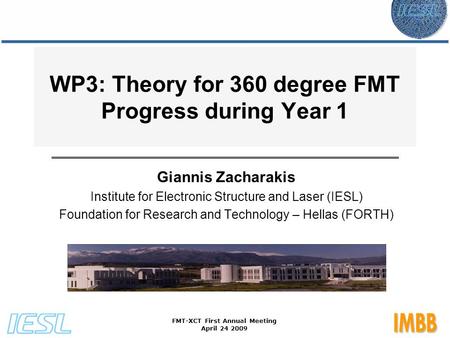 WP3: Theory for 360 degree FMT Progress during Year 1 Giannis Zacharakis Institute for Electronic Structure and Laser (IESL) Foundation for Research and.