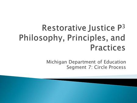 Michigan Department of Education Segment 7: Circle Process.