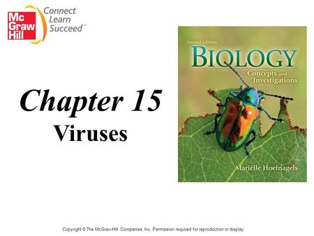 Copyright © The McGraw-Hill Companies, Inc. Permission required for reproduction or display. Chapter 15 Viruses.