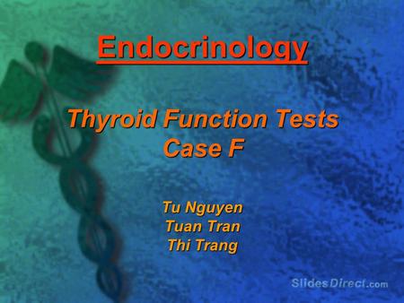 Endocrinology Thyroid Function Tests Case F Tu Nguyen Tuan Tran Thi Trang.