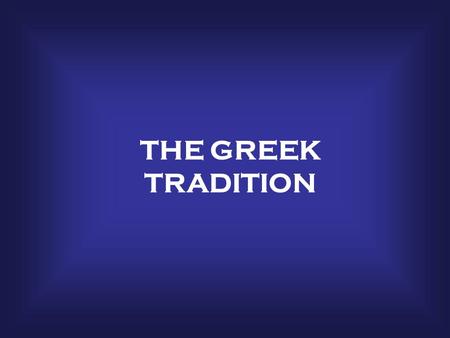 THE GREEK TRADITION. How is science done? Observations Experiments Explanations Theories Laws Repeat.