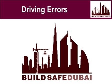 Driving Errors. WELCOME A slight mistake or distraction while driving could lead to an accident!