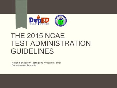 The 2015 NCAE Test Administration Guidelines