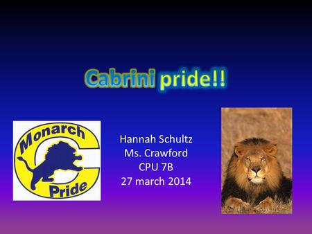 Hannah Schultz Ms. Crawford CPU 7B 27 march 2014.