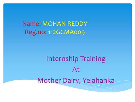Name: MOHAN REDDY Reg.no: 112GCMA009